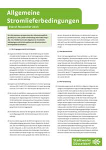 Allgemeine Stromlieferbedingungen Stand: November 2015 Die Informationen entsprechend der Informationspflicht gemäß § 312 c Abs. 1 BGB in Verbindung mit Artikel 246 § 2 Abs. 3 S. 2 EGBGB sind in den Allgemeinen Strom