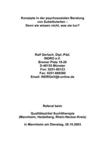 Konzepte in der psychosozialen Beratung von Substituierten – Denn sie wissen nicht, was sie tun? Ralf Gerlach, Dipl.-Päd. INDRO e.V.