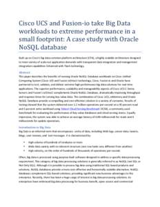 Cisco	
  UCS	
  and	
  Fusion-­‐io	
  take	
  Big	
  Data	
   workloads	
  to	
  extreme	
  performance	
  in	
  a	
   small	
  footprint:	
  A	
  case	
  study	
  with	
  Oracle	
   NoSQL	
  data