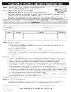 Concurrent Enrollment for High School Registration Form STEP 1: Complete the Mercer County Community College Admissions Application online at www.mccc.edu/apply by clicking on the link in Step 1. When completing the onli