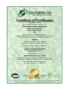Orion Registrar, Inc., USA This is to certify the Responsible Recycling System of: First America Metal Corporation 1000 E. Armstrong Street Morris, Illinois  60450