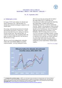 OILSEEDS, OILS & MEALS MONTHLY PRICE AND POLICY UPDATE * No. 39, September 2012 a) Global price review In August, FAO’s price indices for oilseeds and meals continued to rise, while the index for