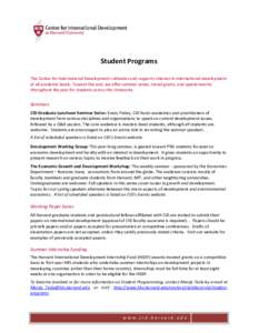 Student Programs The Center for International Development cultivates and supports interest in international development at all academic levels. Toward this end, we offer seminar series, travel grants, and special events 