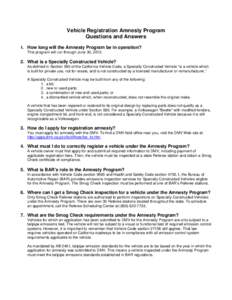    Vehicle Registration Amnesty Program Questions and Answers 1. How long will the Amnesty Program be in operation? This program will run through June 30, 2012.