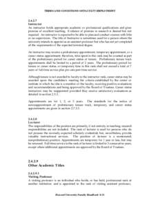 TERMS AND CONDITIONS OF FACULTY EMPLOYMENT[removed]Instructor An instructor holds appropriate academic or professional qualifications and gives promise of excellent teaching. Evidence of promise in research is desired b