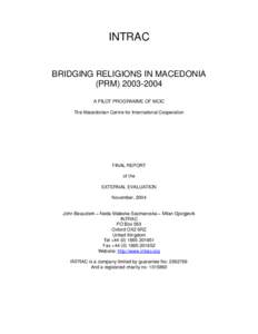 INTRAC  BRIDGING RELIGIONS IN MACEDONIA (PRM[removed]A PILOT PROGRAMME OF MCIC The Macedonian Centre for International Cooperation