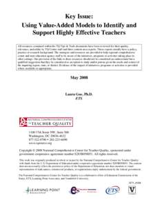 Key Issue: Using Value-Added Models to Identify and Support Highly Effective Teachers All resources contained within the TQ Tips & Tools documents have been reviewed for their quality, relevance, and utility by TQ Center