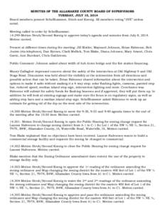 MINUTES OF THE ALLAMAKEE COUNTY BOARD OF SUPERVISORS TUESDAY, JULY 15, 2014 Board members present Schellhammer, Strub and Koenig. All members voting “AYE” unless noted. Meeting called to order by Schellhammer[removed]