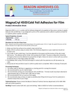 MagnaCryl 4503 Cold Foil Adhesive for Film Product Information Sheet MagnaCryl 4503 is a U.V. curable cold foil adhesive designed to be applied via flexo press running at speeds between 150 and 300 fpm. It was designed t