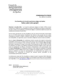 COMMUNIQUÉ DE PRESSE Pour diffusion immédiate Prix d’excellence du Conseil du patrimoine religieux du Québec  Faites valoir votre projet!