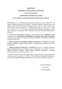 KOMUNIKAT KOMISARZA WYBORCZEGO W KONINIE II z dnia 6 kwietnia 2018 r. o objęciu funkcji, właściwości terytorialnej oraz o siedzibie i czasie pracy Komisarza Wyborczego w Koninie II