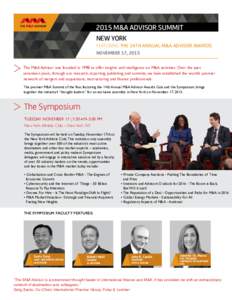 2015 M&A ADVISOR SUMMIT NEW YORK FEATURING THE 14TH ANNUAL M&A ADVISOR AWARDS NOVEMBER 17, 2015 The M&A Advisor was founded in 1998 to offer insights and intelligence on M&A activities. Over the past