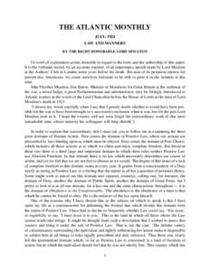 THE ATLANTIC MONTHLY JULY, 1924 LAW AND MANNERS BY THE RIGHT HONORABLE LORD MOULTON  [A word of explanation seems desirable in regard to the form and the authorship of this paper.