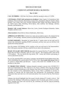 MINUTES OF THE WLRN COMMUNITY ADVISORY BOARD (CAB) MEETING May 13, 2010 CALL TO ORDER: CAB Chair Alex Herrera called the meeting to order at 12:10 PM. CAB Members, WLRN Staff and guests in attendance: Susan Angulo, Jo As