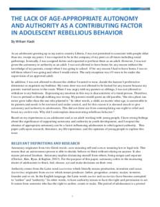 THE LACK OF AGE-APPROPRIATE AUTONOMY AND AUTHORITY AS A CONTRIBUTING FACTOR IN ADOLESCENT REBELLIOUS BEHAVIOR By William Kiadii  As an adolescent growing up in my native country Liberia, I was not permitted to associate 