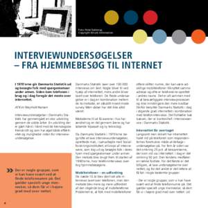 Foto: Peter Dahlerup Copyright Schultz Information Interviewundersøgelser – fra hjemmebesøg til internet I 1970’erne gik Danmarks Statistik ud