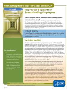 Healthy Hospital Practice to Practice Series (P2P) Issue #9 Improving Support for Breastfeeding Employees The CDC supports making the healthy choice the easy choice in