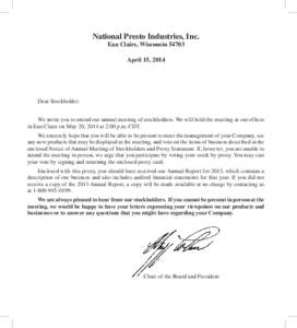 National Presto Industries, Inc. Eau Claire, WisconsinApril 15, 2014 Dear Stockholder: We invite you to attend our annual meeting of stockholders. We will hold the meeting at our offices