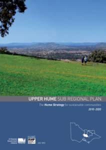UPPER HUME SUB REGIONAL plan The Hume Strategy for sustainable communities[removed] IMAGES REPRODUCED WITH THANKS TO VISIONS OF VICTORIA