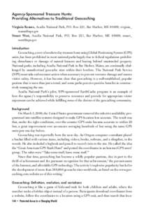 Agency-Sponsored Treasure Hunts: Providing Alternatives to Traditional Geocaching Virginia Reams, Acadia National Park, P.O. Box 221, Bar Harbor, ME 04609; virginia_ [removed] Stuart West, Acadia National Park, P.O. 