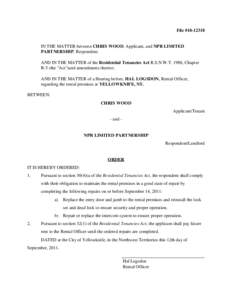 File #[removed]IN THE MATTER between CHRIS WOOD, Applicant, and NPR LIMITED PARTNERSHIP, Respondent; AND IN THE MATTER of the Residential Tenancies Act R.S.N.W.T. 1988, Chapter R-5 (the 