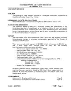 BUSINESS AFFAIRS AND HUMAN RESOURCES DECEMBER 4, 2012 UNIVERSITY OF IDAHO SUBJECT The University of Idaho requests approval for a multi-year employment contract for its