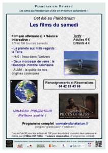 Cet été au Planétarium  Les films du samedi Film (en alternance) + Séance interactive : 17h et 19h tous les samedis
