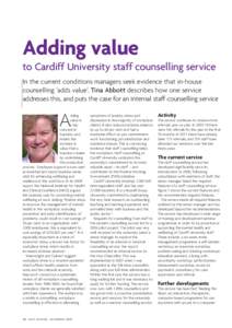 Adding value to Cardiff University staff counselling service In the current conditions managers seek evidence that in-house counselling ‘adds value’. Tina Abbott describes how one service addresses this, and puts the