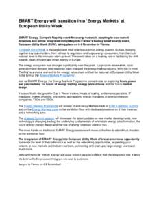 EMART Energy will transition into ‘Energy Markets’ at European Utility Week. EMART Energy, Europe’s flagship event for energy traders is adapting to new market dynamics and will be integrated completely into Europe