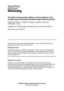 The effect of organoclay addition on the properties of an acrylate based, thermally activated shape memory polymer BARWOOD, Michael J., BREEN, Christopher, CLEGG, Francis and HAMMOND, Carol L. Available from Sheffield Ha