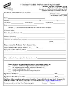 Technical Theatre Work Sessions Application Workshop dates: July 1 through Aug. 7, 2014 Application deadline: June 13, 2014 Ages eligible 14 – [removed]year-olds must be entering high school)  (Please print clearly & fil