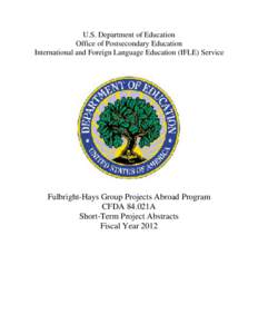 FY 2012 Short-Term Project Abstracts under the Fulbright-Hays Group Projects Abroad Program (PDF)