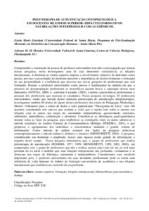 PSICOTERAPIA DE AUTENTICAÇÃO ONTOPSICOLÓGICA EM DOCENTES DO ENSINO SUPERIOR: IMPACTOS FORMATIVOS NAS RELAÇÕES INTERPESSOAIS COM ACADÊMICOS. Autoras: Estela Maris Giordani (Universidade Federal de Santa Maria, Progr