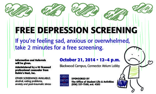 FREE DEPRESSION SCREENING If you’re feeling sad, anxious or overwhelmed, take 2 minutes for a free screening. Information and Referrals will be given. Administered by a NJ licensed