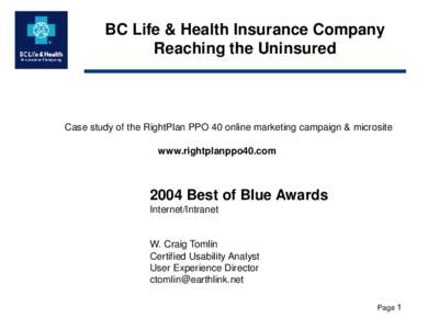 BC Life & Health Insurance Company Reaching the Uninsured Case study of the RightPlan PPO 40 online marketing campaign & microsite www.rightplanppo40.com