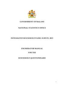 GOVERNMENT OF MALAWI NATIONAL STATISTICS OFFICE INTEGRATED HOUSEHOLD PANEL SURVEY, 2013  ENUMERATOR MANUAL