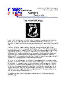The POW/MIA Flag  In 1971, Mrs. Michael Hoff, the wife of a U.S. military officer listed as missing in action