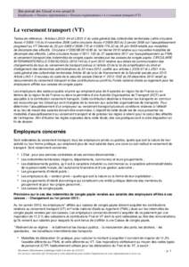 Site portail des Urssaf www.urssaf.fr Employeurs > Dossiers réglementaires > Dossiers réglementaires > Le versement transport (VT) Le versement transport (VT) Textes de référence : Articles L2333- 64 et L2531-2 du co