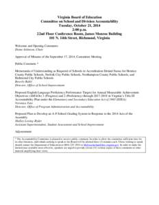 Virginia Board of Education Committee on School and Division Accountability Tuesday, October 21, 2014 2:00 p.m. 22nd Floor Conference Room, James Monroe Building 101 N. 14th Street, Richmond, Virginia