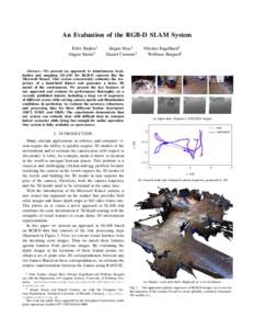 An Evaluation of the RGB-D SLAM System Felix Endres1 Jürgen Sturm2 Jürgen Hess1 Daniel Cremers2