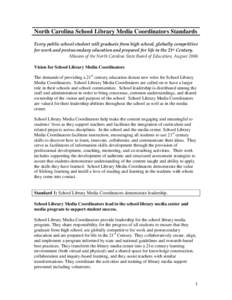 North Carolina School Library Media Coordinators Standards Every public school student will graduate from high school, globally competitive for work and postsecondary education and prepared for life in the 21st Century. 