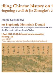telling Chinese history on fi  Qingming scroll & Jia Zhangke’s 24 erhulme Lecture by: