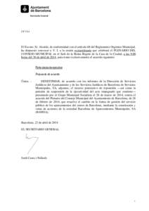 Secretaría General  CP 7/14 El Excmo. Sr. Alcalde, de conformidad con el artículo 68 del Reglamento Orgánico Municipal, ha dispuesto convocar a V. I. a la sesión extraordinaria que celebrará el PLENARIO DEL