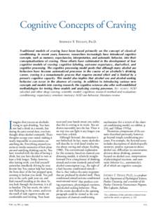 Cognitive Concepts of Craving Stephen T. Tiffany, Ph.D. Traditional models of craving have been based primarily on the concept of classical conditioning. In recent years, however, researchers increasingly have introduced