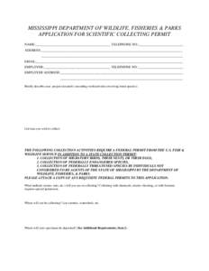 MISSISSIPPI DEPARTMENT OF WILDLIFE, FISHERIES & PARKS APPLICATION FOR SCIENTIFIC COLLECTING PERMIT NAME:____________________________________________ TELEPHONE NO.:__________________________ ADDRESS:______________________