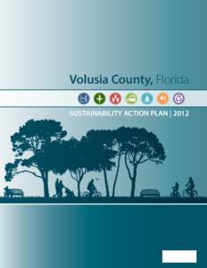Volusia County, Florida SUSTAINABILITY ACTION PLAN | 2012 © AECOM Technical Services 2012 Orlando 150 North Orange Avenue, Orlando, FL 32801