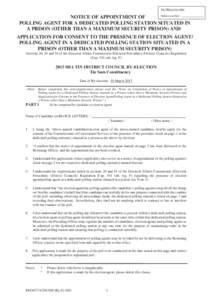 NOTICE OF APPOINTMENT OF POLLING AGENT FOR A DEDICATED POLLING STATION SITUATED IN A PRISON (OTHER THAN A MAXIMUM SECURITY PRISON) AND APPLICATION FOR CONSENT TO THE PRESENCE OF ELECTION AGENT/ POLLING AGENT IN A DEDICAT