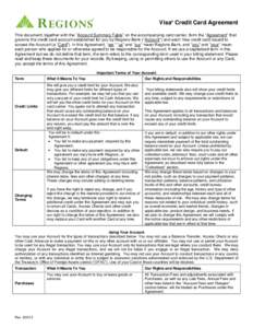 Visa® Credit Card Agreement This document, together with the “Account Summary Table” on the accompanying card carrier, form the “Agreement” that governs the credit card account established for you by Regions Ban