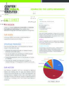 ADVANCING THE LGBTQ MOVEMENT  FACT SHEET OUR MISSION Center on Halsted advances community and secures the health and well-being of the Lesbian, Gay,