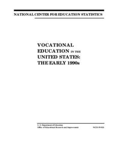 NATIONAL CENTER FOR EDUCATION STATISTICS  VOCATIONAL EDUCATION IN THE UNITED STATES: THE EARLY 1990s